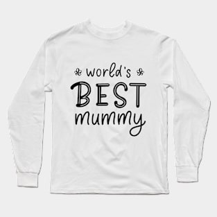 Worlds best mummy inspirational quote Long Sleeve T-Shirt